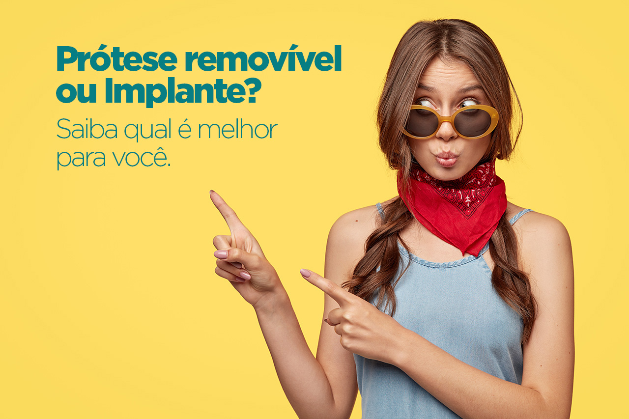 Implantes X Prótese Móvel: Qual é a melhor opção para o seu caso?