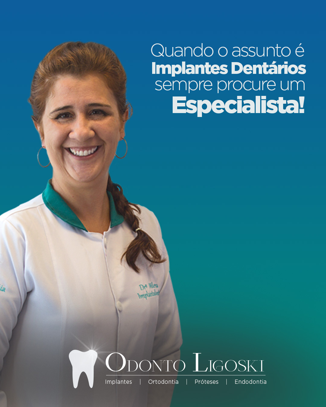 A Importância de Escolher um Especialista em Implantes Dentários: A Expertise da Dra. Milena Ligoski